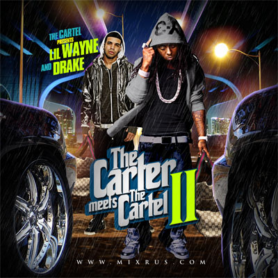 The Cartel - Lil Wayne & Drake: The Carter Meets The Cartel II